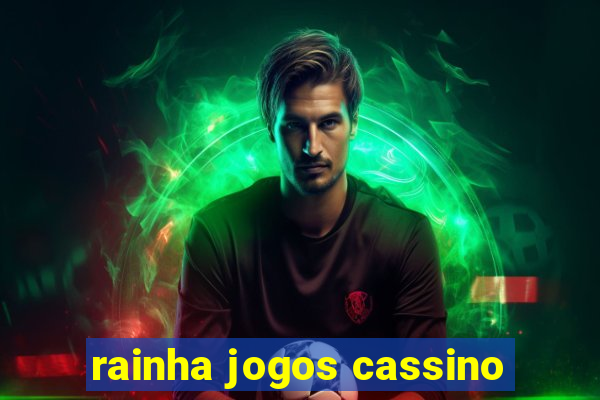 rainha jogos cassino